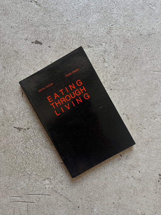 Eating Through Living, Jenny Holzer and Peter Nadin, 1981