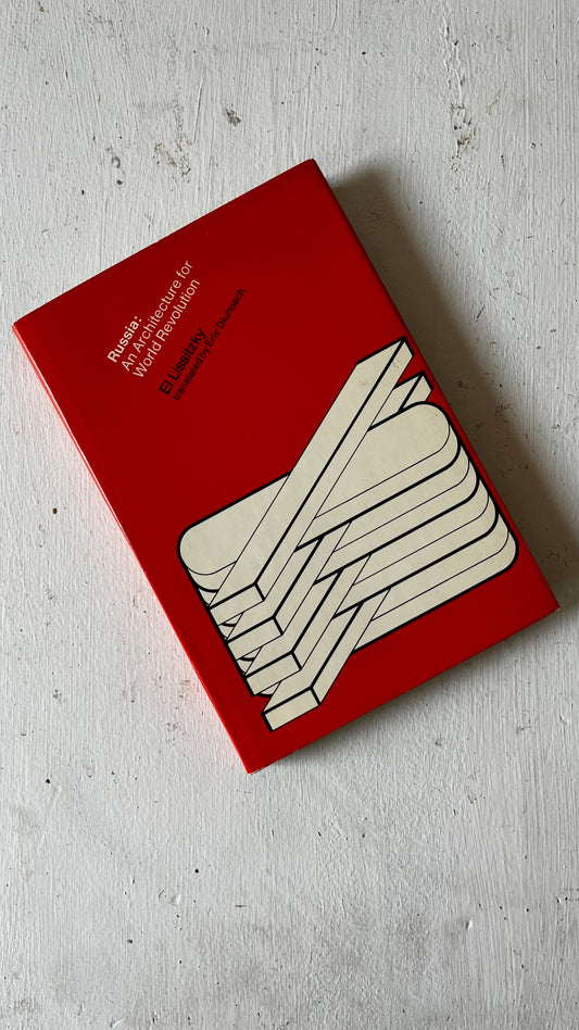 Russia: An Architecture for World Revolution, El Lissitzky, 1970